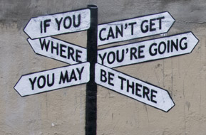 If You Can't Get Where You're Going, You May Be There